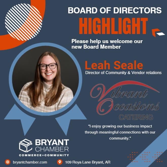 A woman with long hair and glasses smiles in a formal portrait. Text welcomes Leah Seale as a new Bryant Chamber Board Member and Director at Vibrant Occasions Catering. Bryant Chamber logo and contact info appear below.